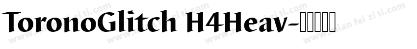 ToronoGlitch H4Heav字体转换